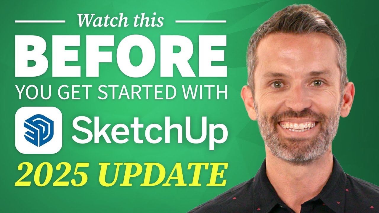 Watch This Before You Get Started with SketchUp (2025) — video thumbnail